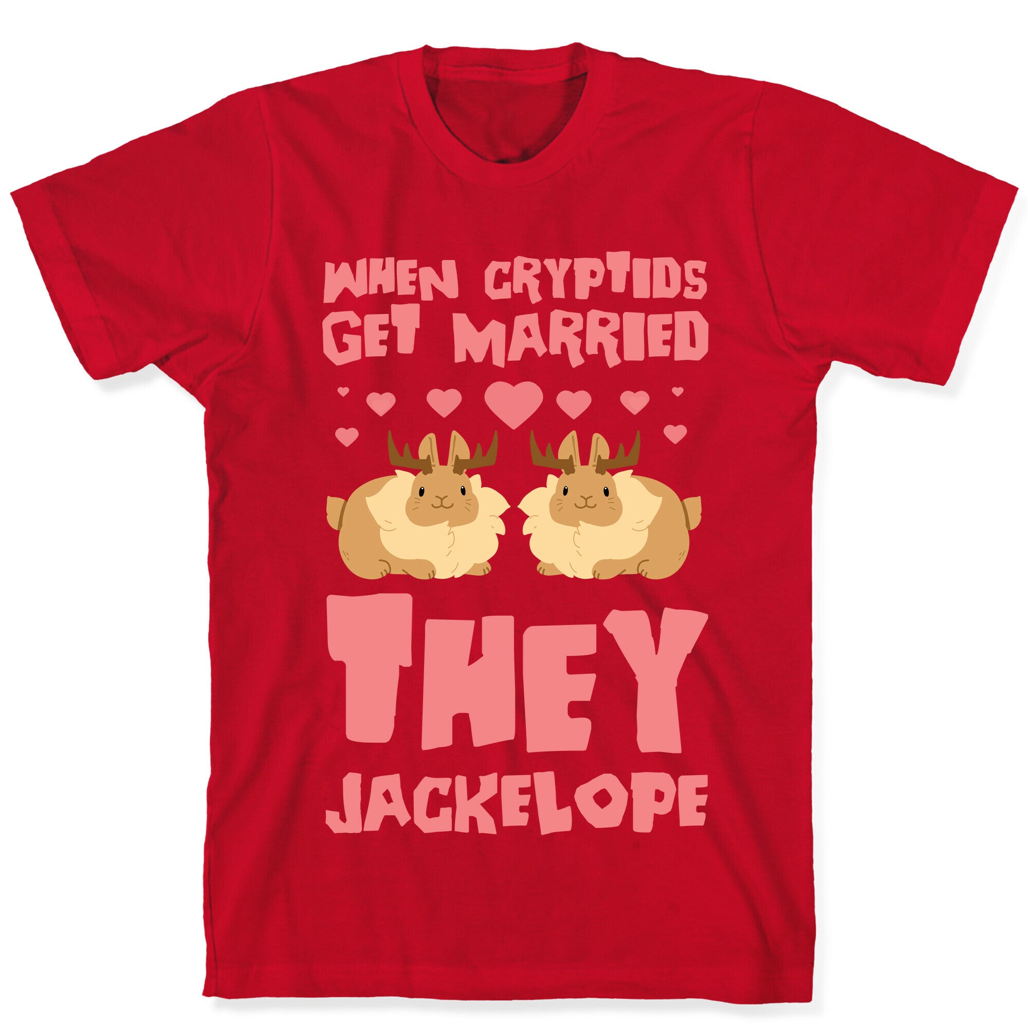 When Cryptids Get Married They Jackelope T-Shirt
